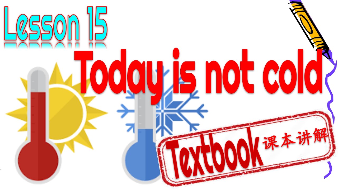 ❄️🌡️Instruction ||Kuaile Hanyu Book 1 Lesson 15 Today is not cold 快乐汉语学生用书第一册第十五课 今天不冷 ​