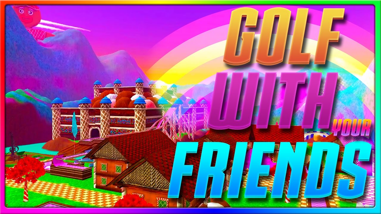 CANDYLAND! NEW MAP on Golf with your Friends!