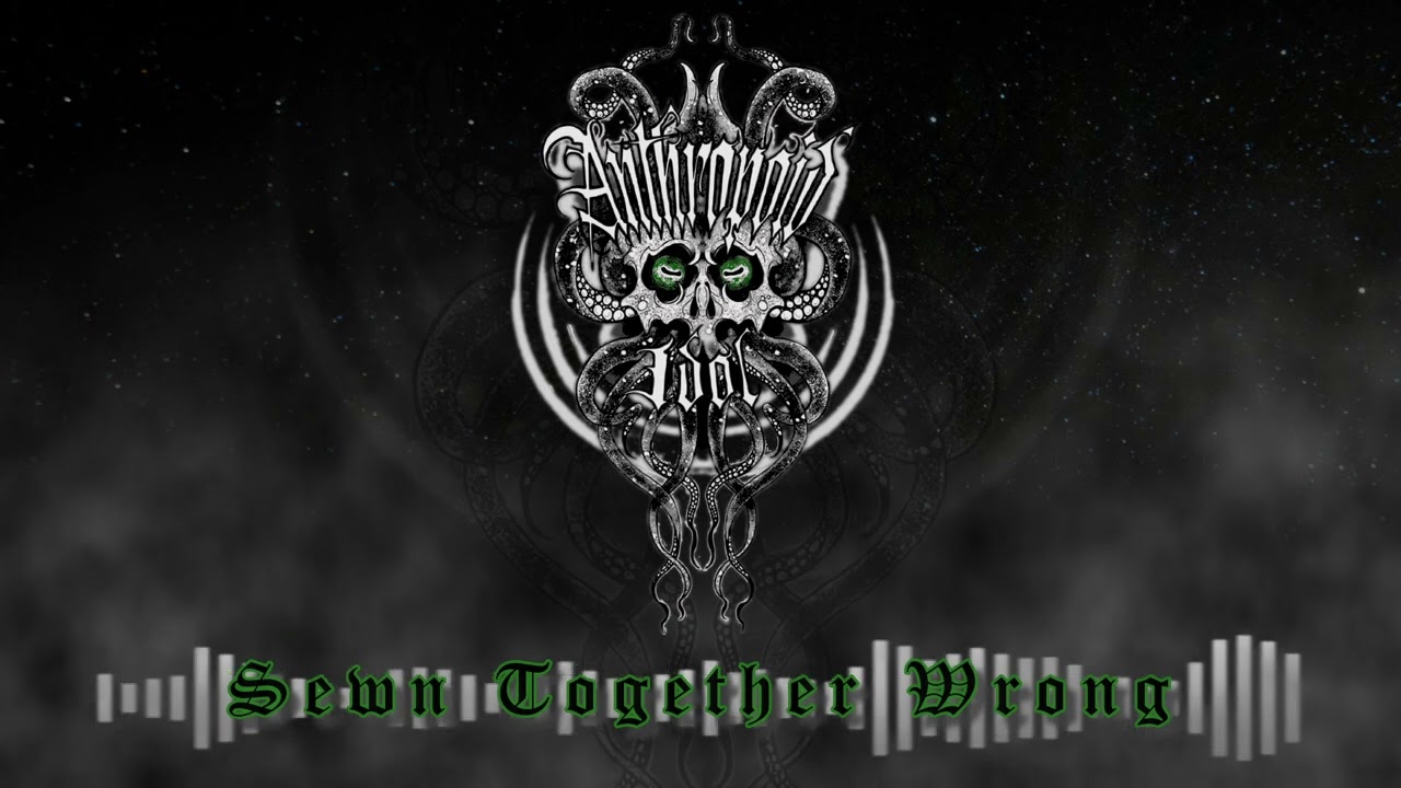 Anthropoid Idol - Sewn Together Wrong (Demo)