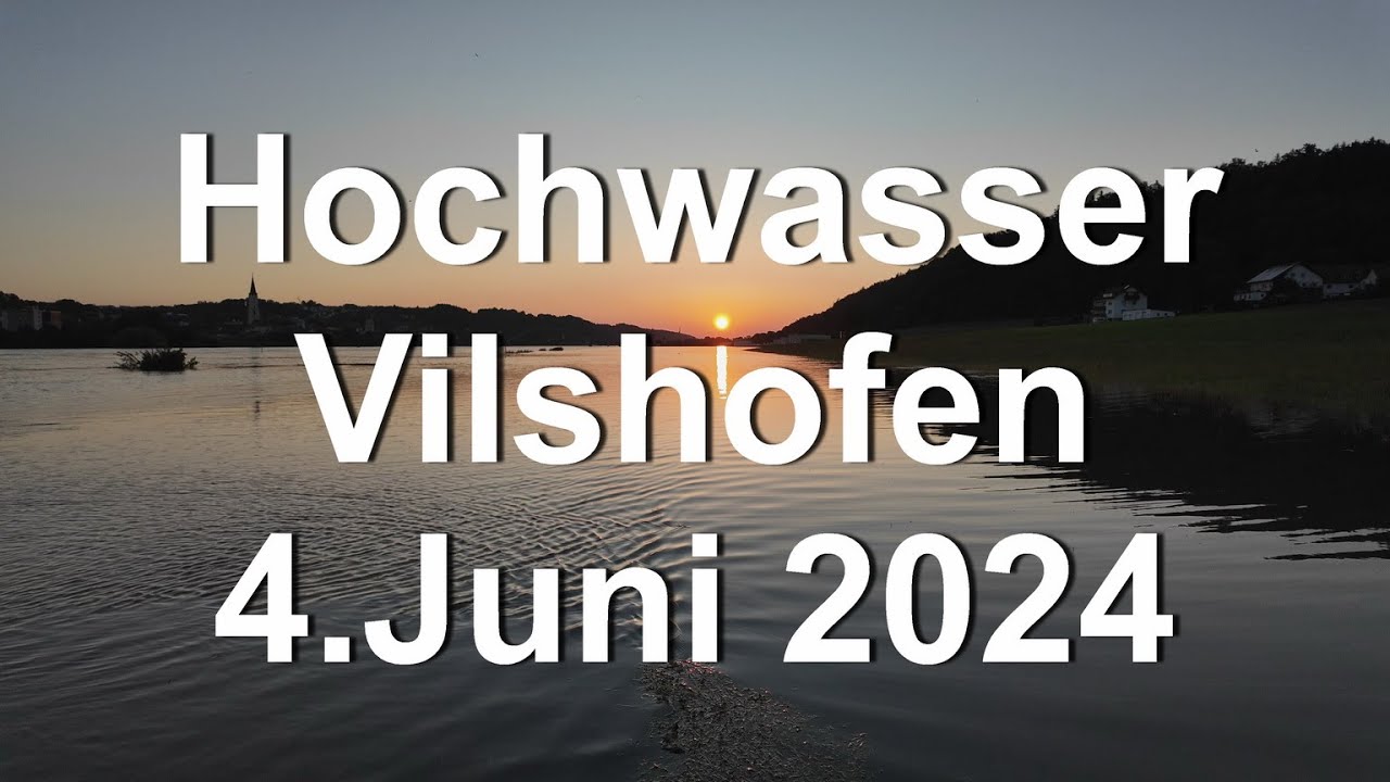 Hochwasser - Vilshofen 4.Juni 2024