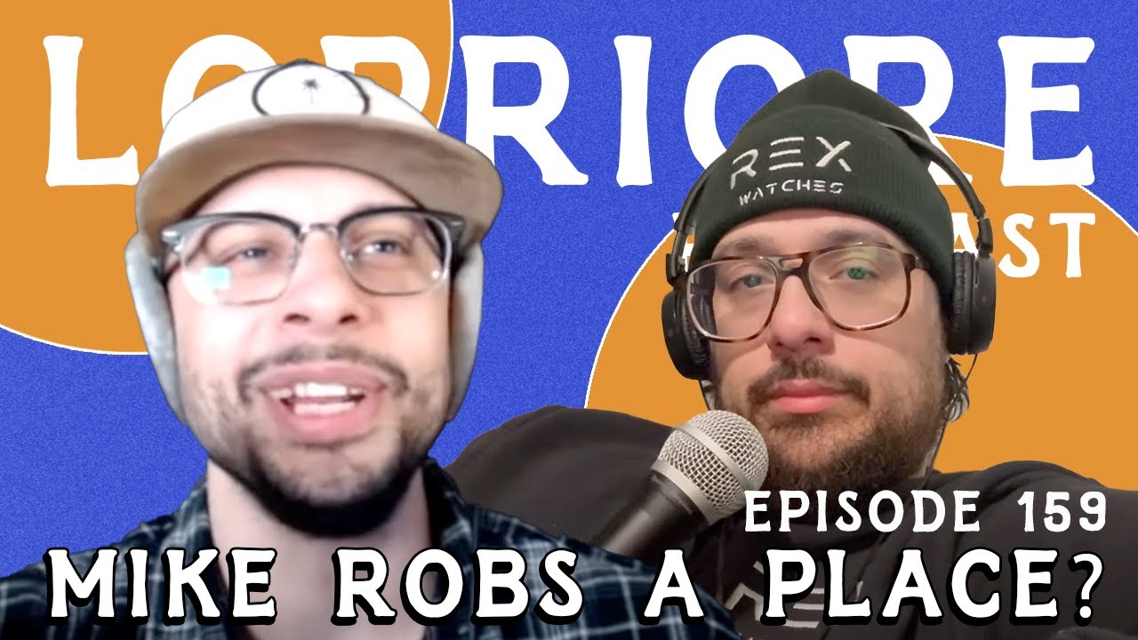 Mike Robs A Place? l The LoPriore Podcast #159
