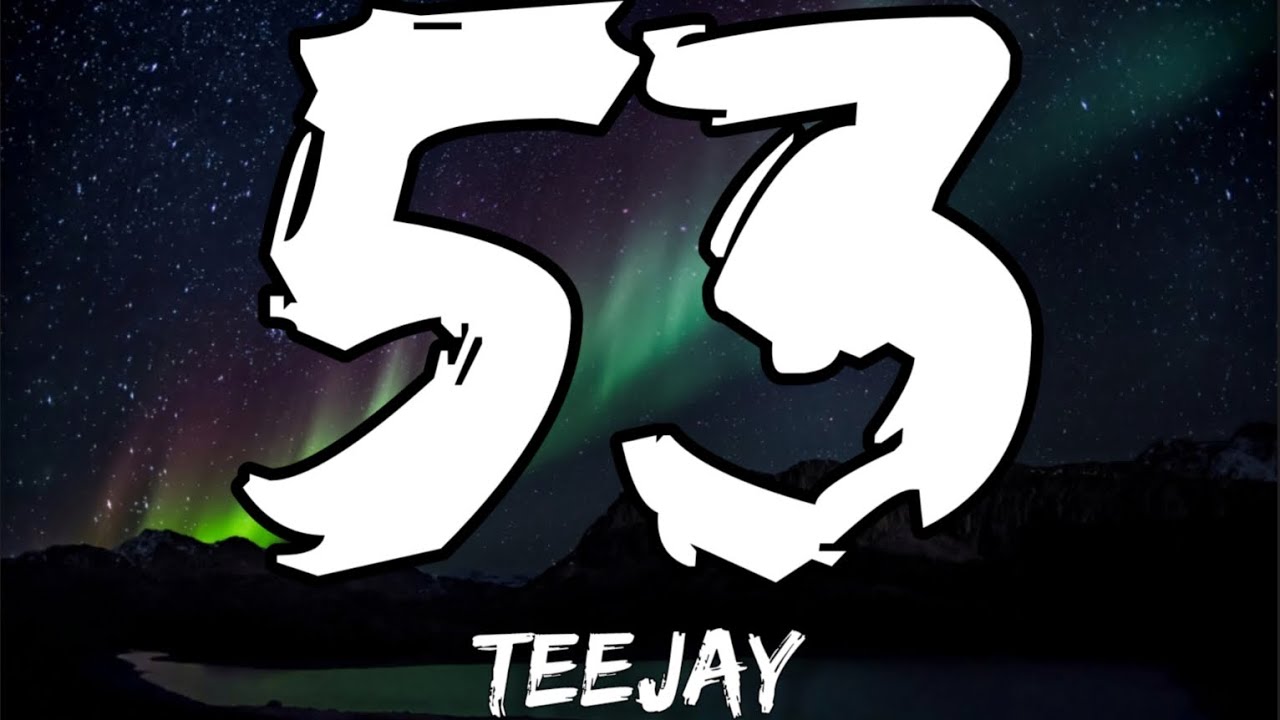 TEEJAY - 53 + LYRICS