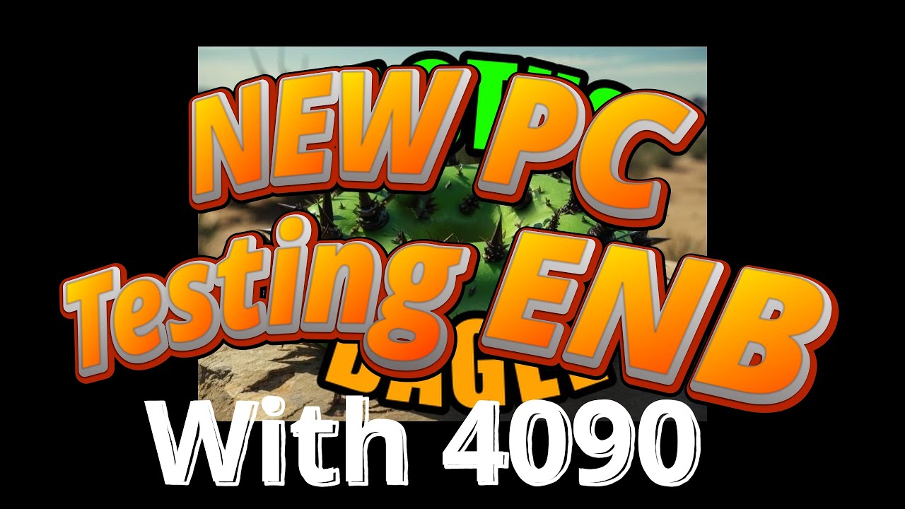 Channel Update, Testing 4090 with ENB, Fast MODS install