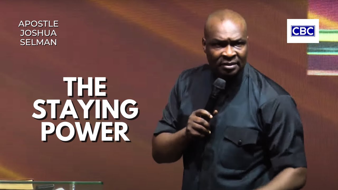 The Staying Power || Apostle Joshua Selman