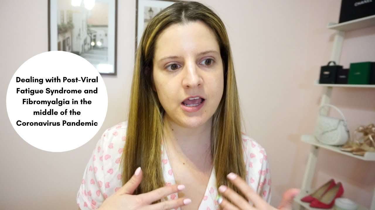 Post-Viral Fatigue Syndrome & Fibromyalgia | How I'm Coping | Coronavirus | Covid-19