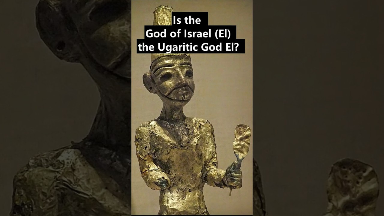 Is the God of Israel (El) the Ugaritic God El? #El #Ugaritic #GodMostHigh