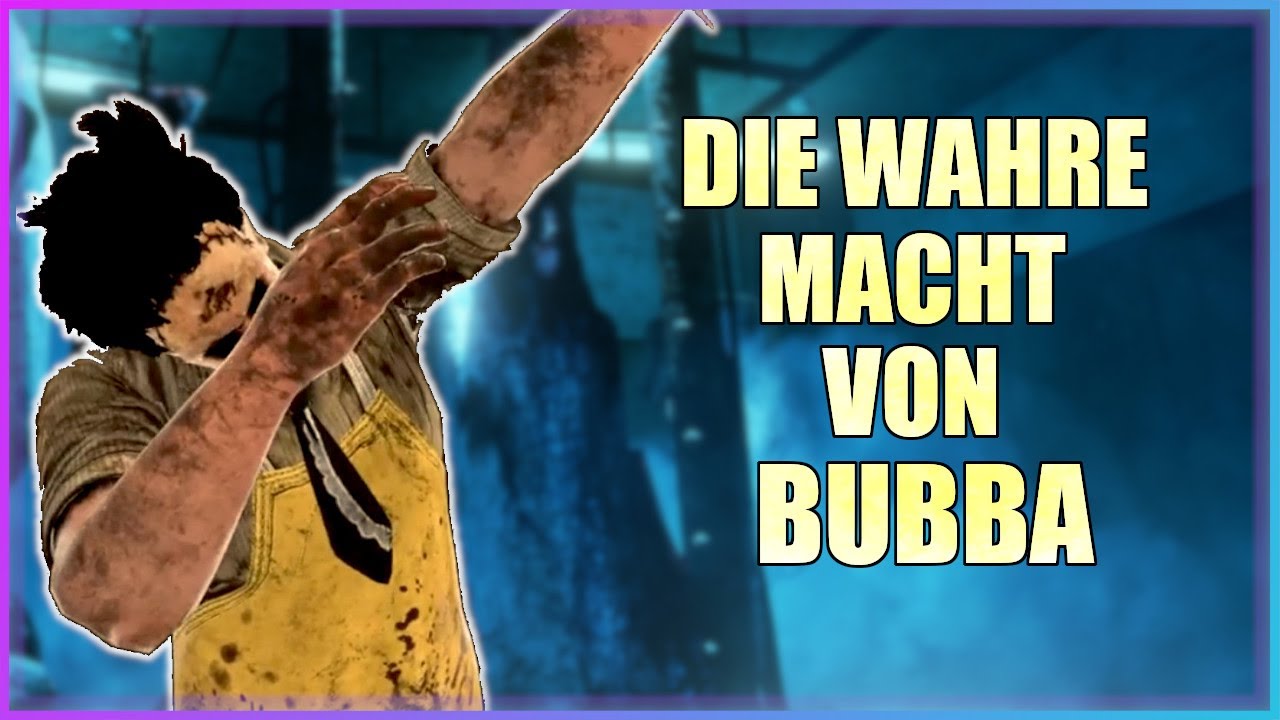DIE WAHRE MACHT VON BUBBA I Dead by Daylight Deutsch
