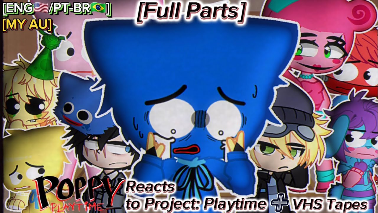 [𝗙𝗨𝗟𝗟 𝗣𝗔𝗥𝗧𝗦/𝗥𝗘𝗣𝗢𝗦𝗧] Poppy Playtime Reacts to Project Playtime + VHS Tapes | Poppy Playtime Chapter 3