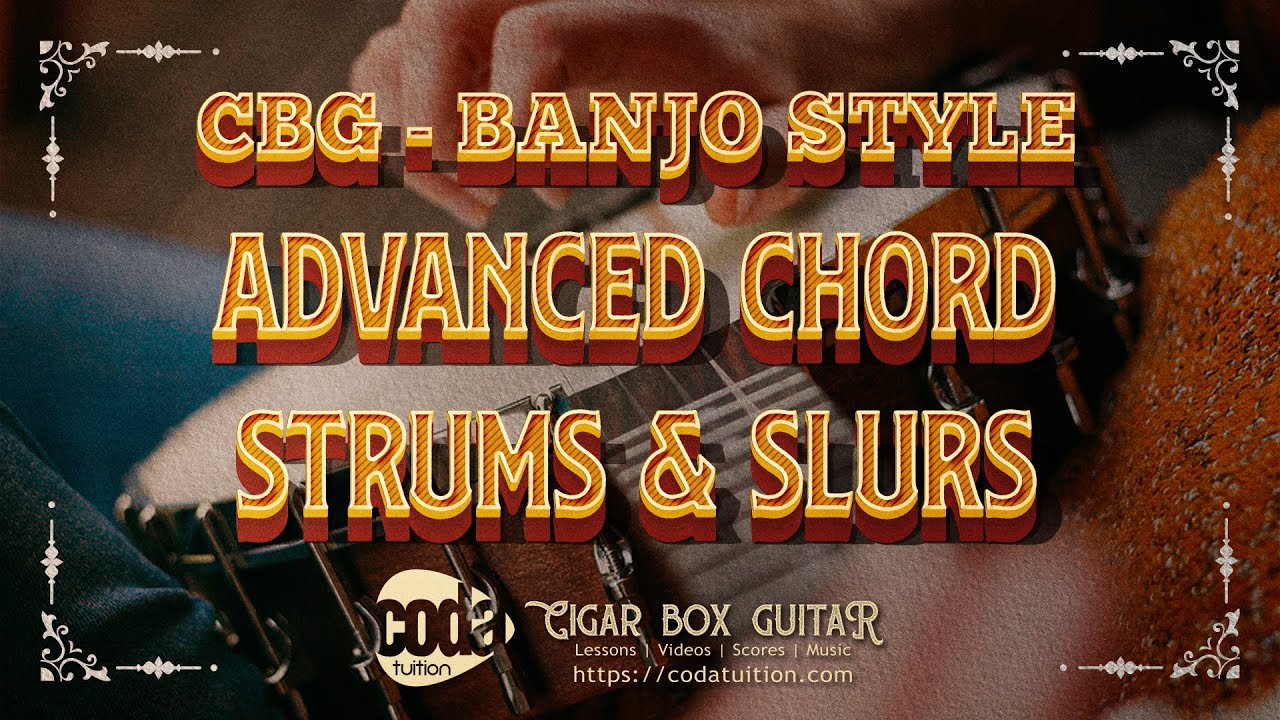 CBG - Banjo Style - Advanced Chord Strumming