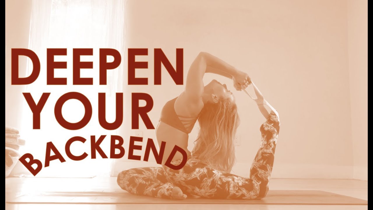 How to Deepen Your Backbend in Yoga -- Eka Pada Raja Kapotasana