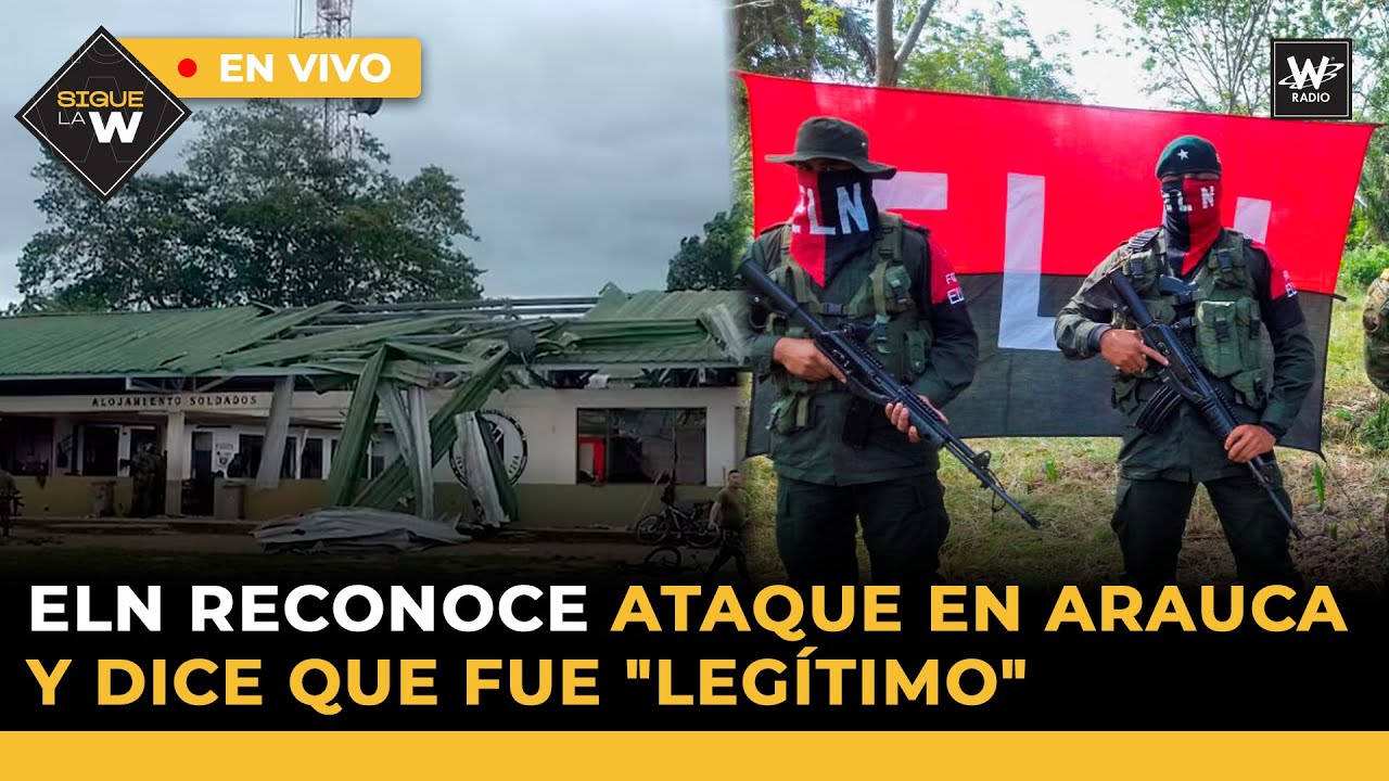 ELN reconoce ataque en Arauca y dice que fue 