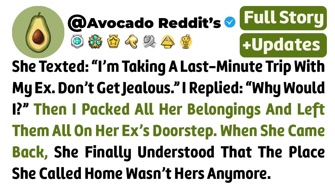 She Texted: “I’m Taking A Last-Minute Trip With My Ex. Don’t Get Jealous.” I Replie..// Reddit Story