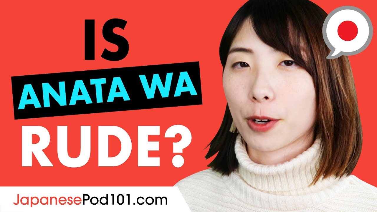 Is ANATA WA rude? Saying 