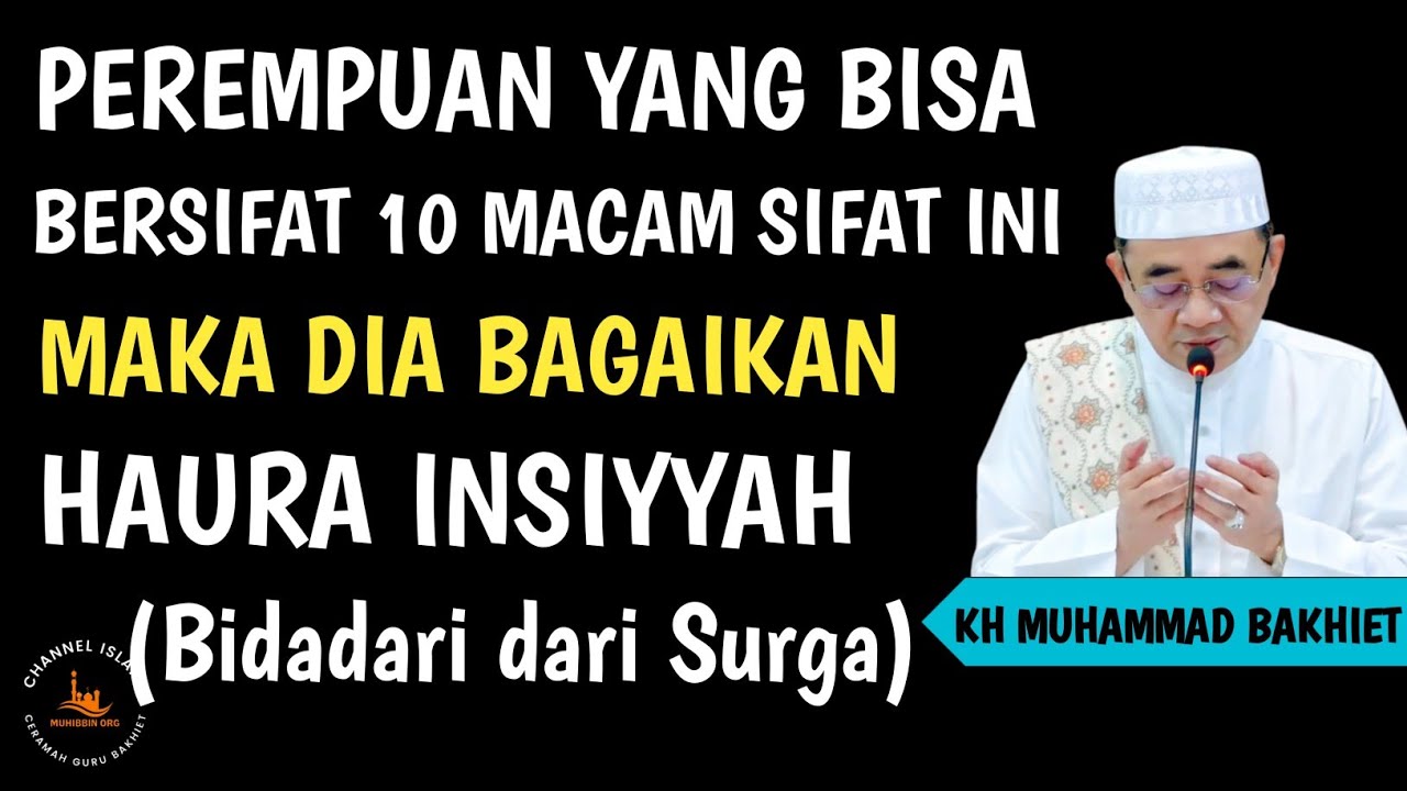 Perempuan Yang Bisa Bersifat 10 Macam Ini Dia Bisa Disebut Bidadari Surga‼️Guru Bakhiet