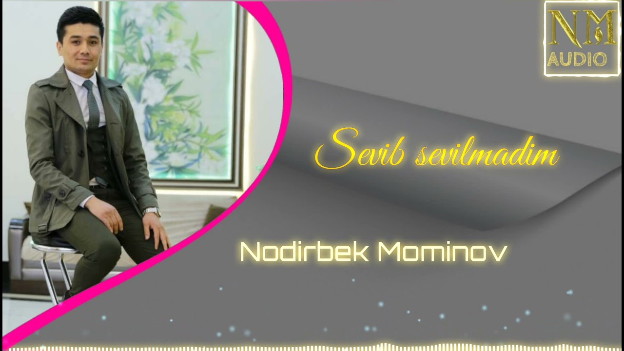 Nodirbek Mominov - Sevib sevilmadim | Нодирбек Муминов - Севиб севилмадим