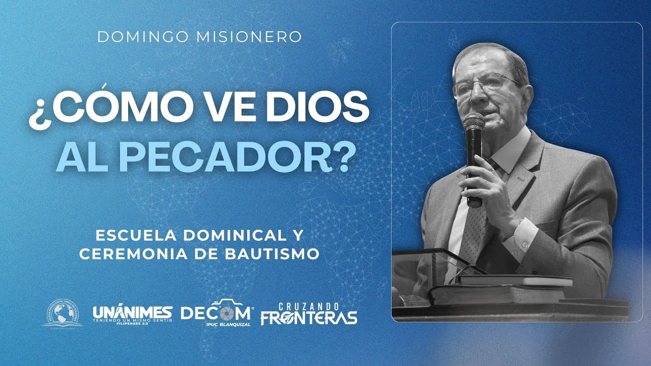¿CÓMO VE DIOS AL PECADOR? |
Escuela Dominical Misionera 🌐
01/03/2026 |
IPUC BLANQUIZAL 💙