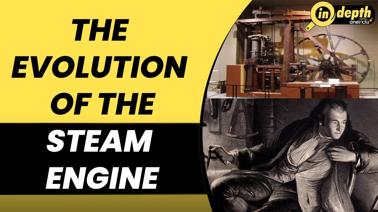 Steam Engine: The invention which led to a breakthrough in Industrial revolution | in depth