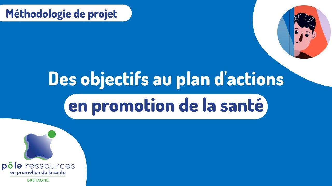 Des objectifs au plan d'actions en promotion de la santé