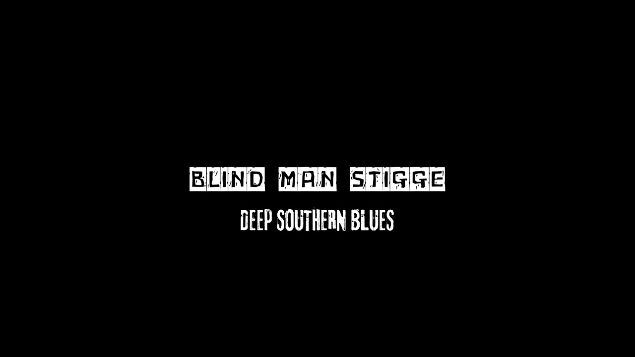 Blind Man Stigge - Louisiana Blues