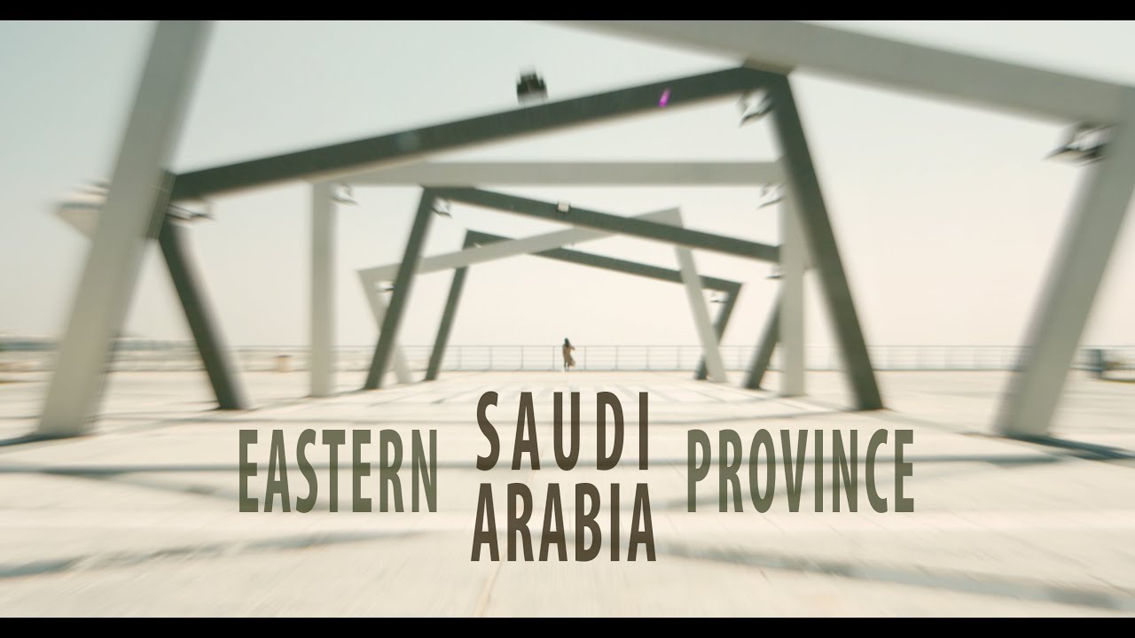 Eastern Province - Welcome to Arabia - Saudi Arabia