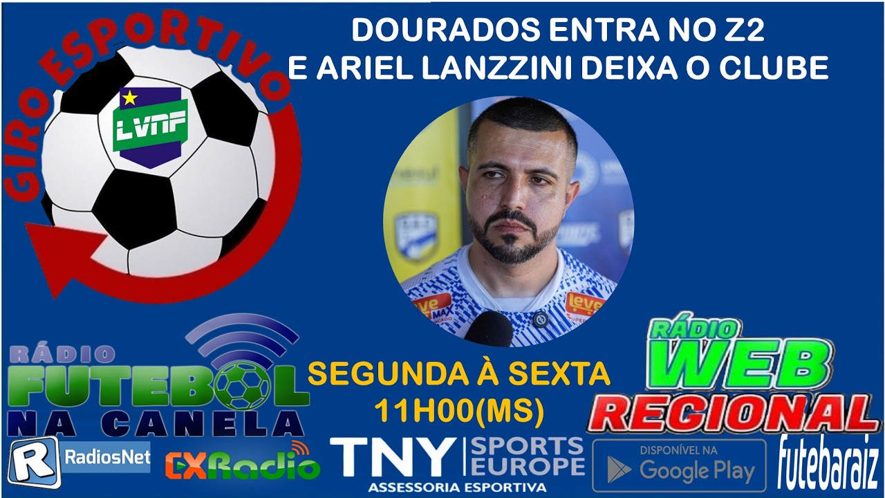 AO VIVO - GIRO ESPORTIVO: DOURADOS PERDE MAIS UMA E ARIEL DEIXA O CLUBE
