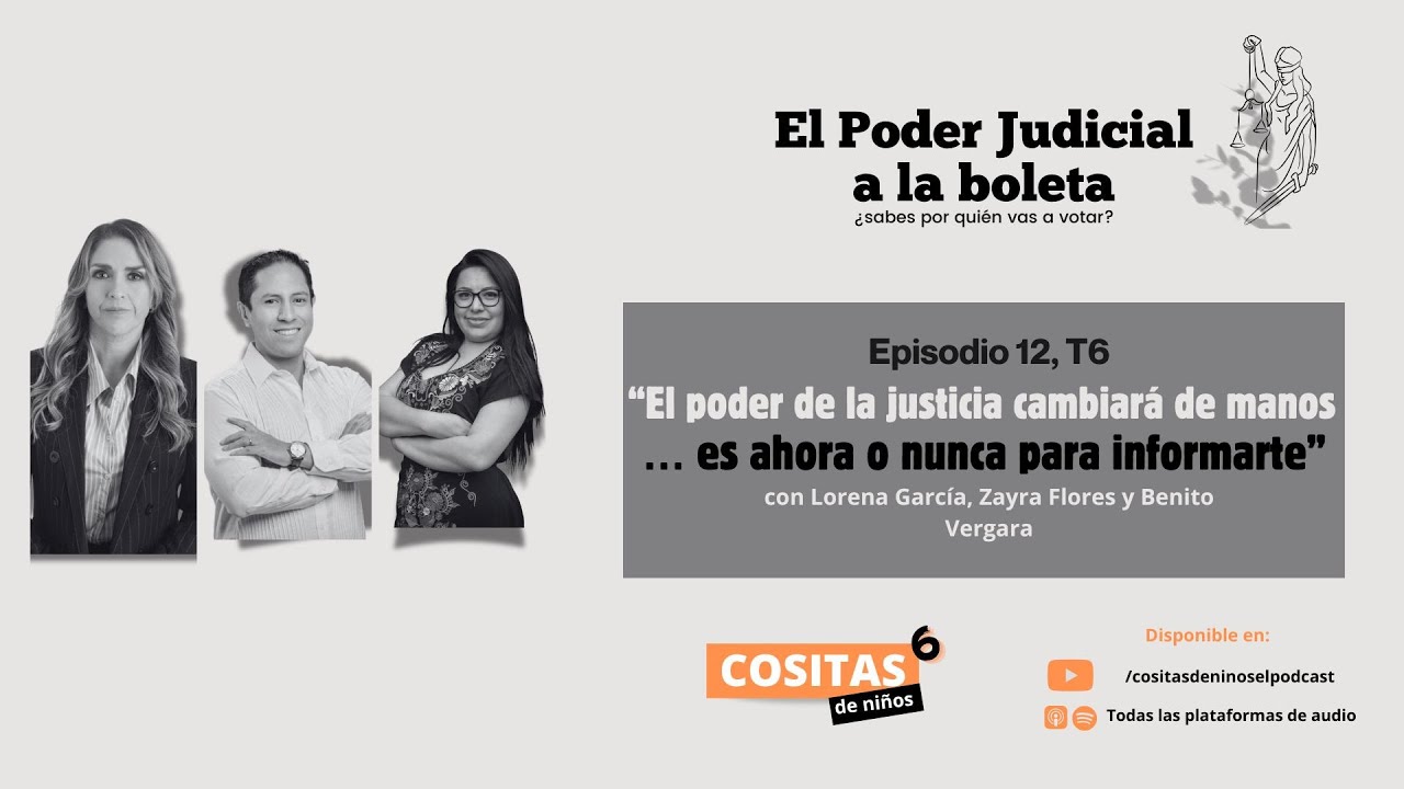 Episodio 12, T6: “El poder de la justicia cambiará de manos” con Lorena, Zayra y Benito.