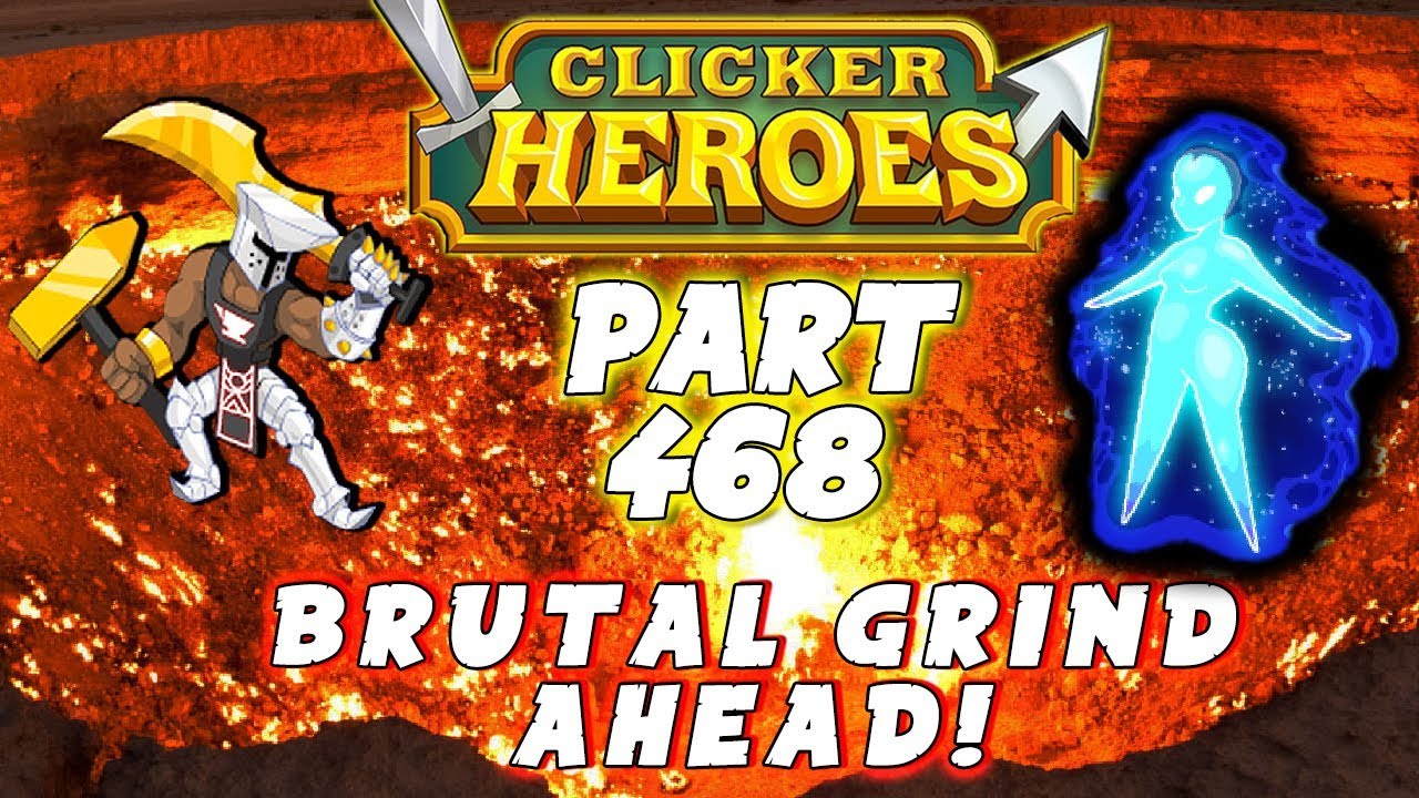 Clicker Heroes Walkthrough Guide: Part 468 - Brutal Grind Ahead! - PC Gameplay