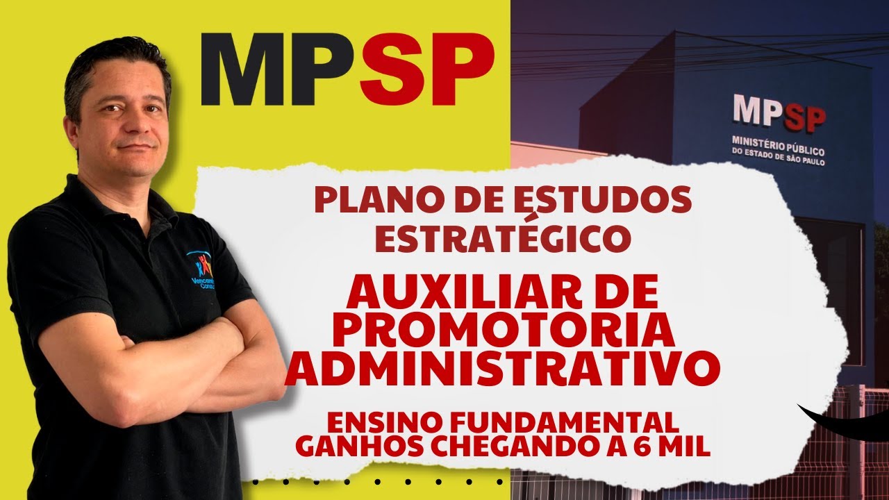 Concurso MP-SP - Auxiliar de Promotoria - Administrativo - Plano de Estudos - Como ser aprovado