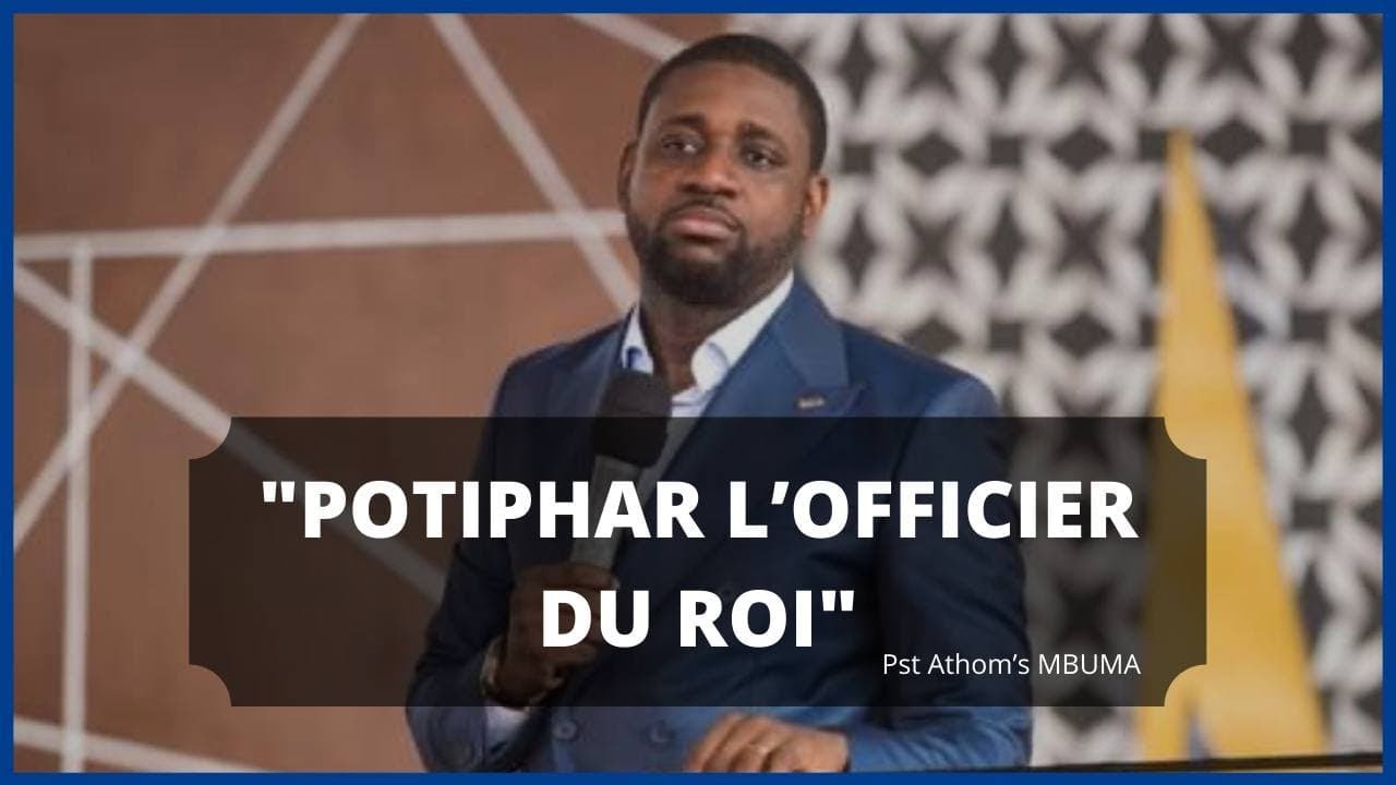 POTIPHAR L'OFFICIER DU ROI.  Pst Athom's Mbuma