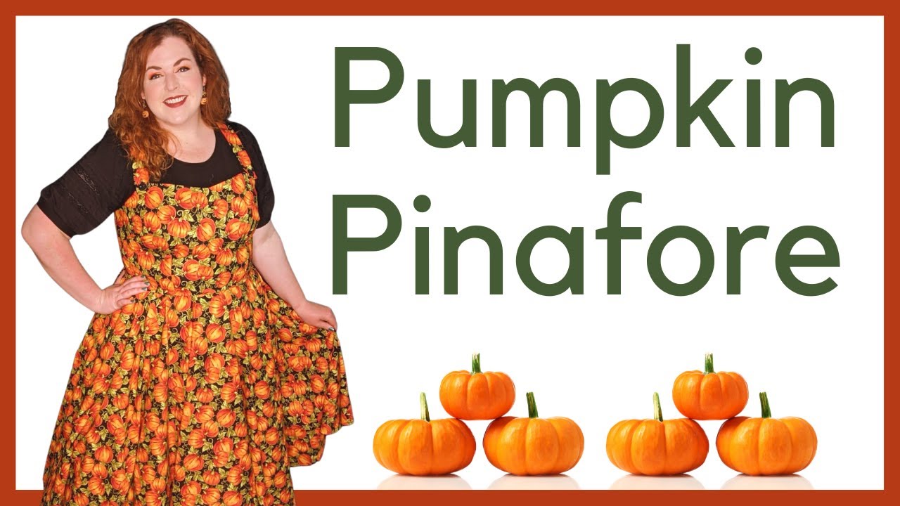Making a Perfectly Pumpkin Pinafore Dress // It's Time for Fall Sewing!!