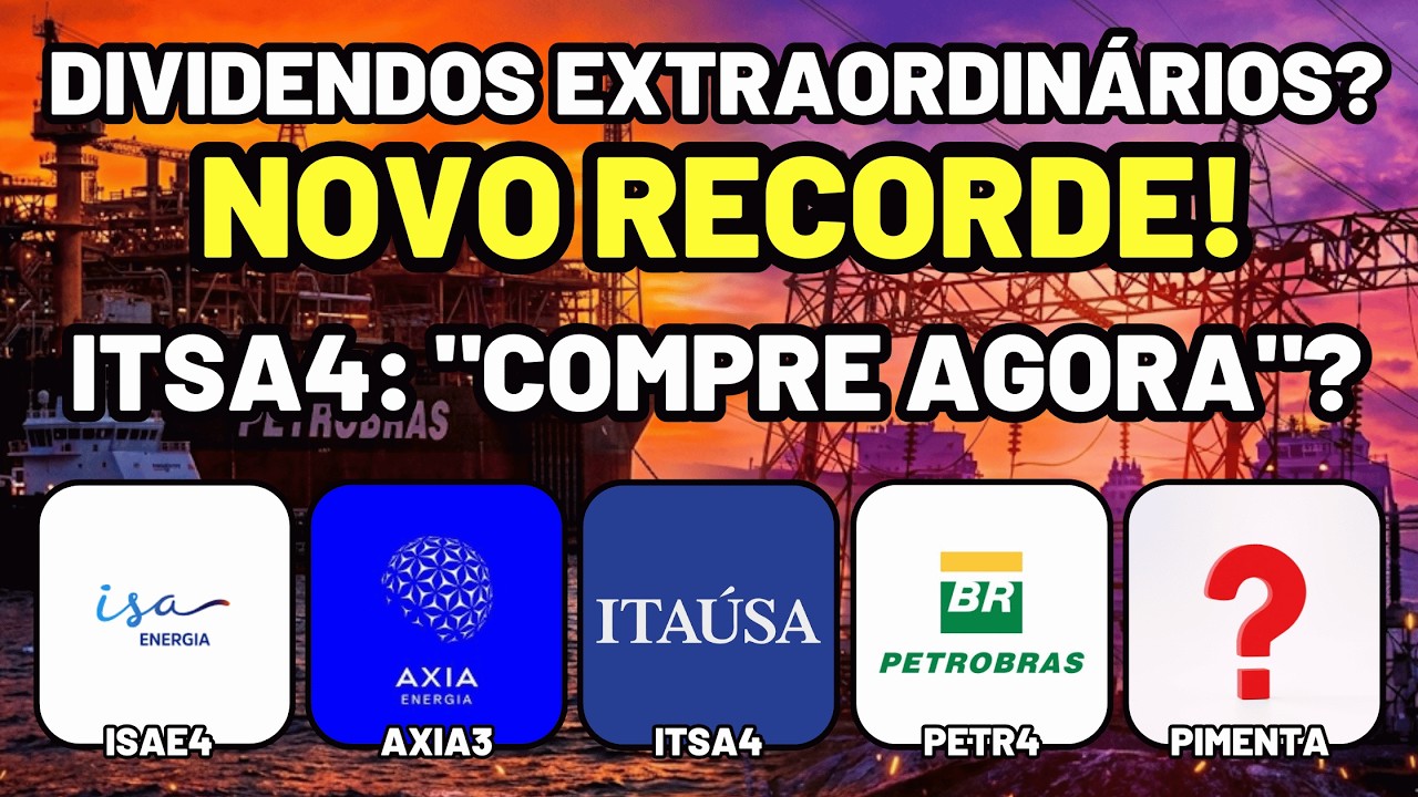 DIVIDENDOS: R$ 2,08 P/A&Ccedil;&Atilde;O e PETR4 PREPARA EXTRA? ITSA4: COMPRAR? ISAE4 E AXIA3 FECHAM R$ 1,2BI!