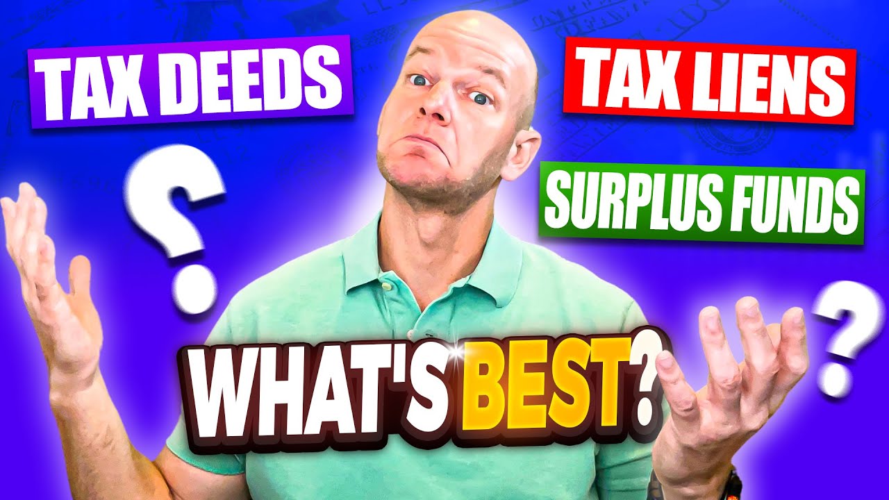 Tax Liens, Deeds, Redeemable Deeds or Surplus?