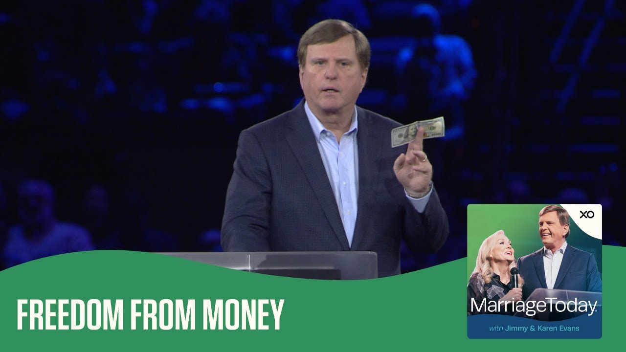 Freedom From Money | The MarriageToday Podcast | Jimmy and Karen Evans