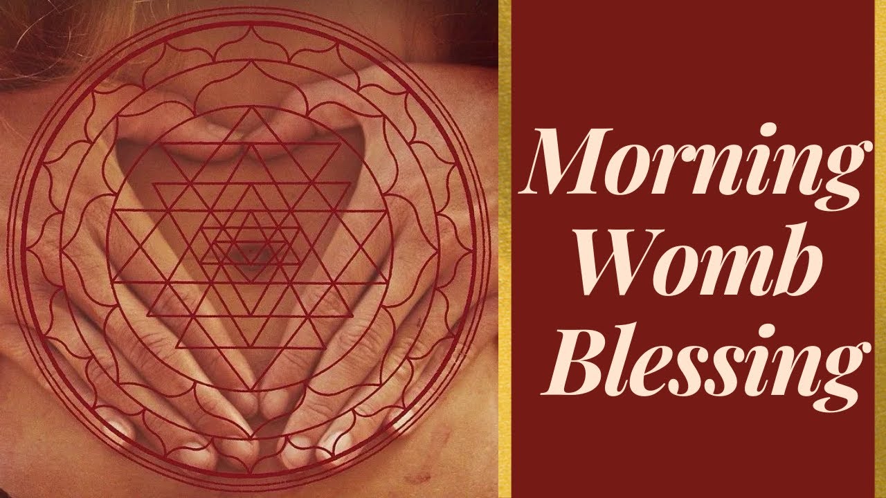 Morning Womb Blessing