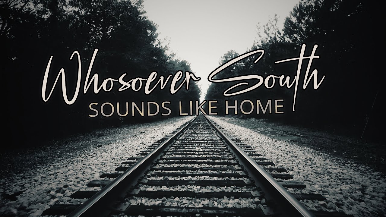 Whosoever South - Sounds Like Home