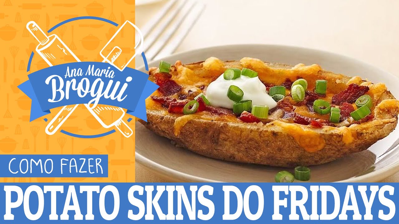 COMO FAZER POTATO SKINS DO FRIDAYS + MOLHO | #AnaMariaBrogui #55
