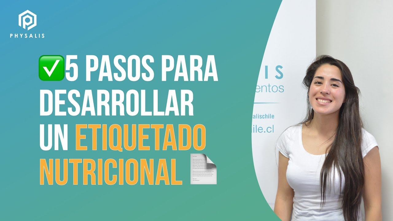 ✅5 Pasos para Desarrollar un Etiquetado Nutricional | PHYSALIS CHILE