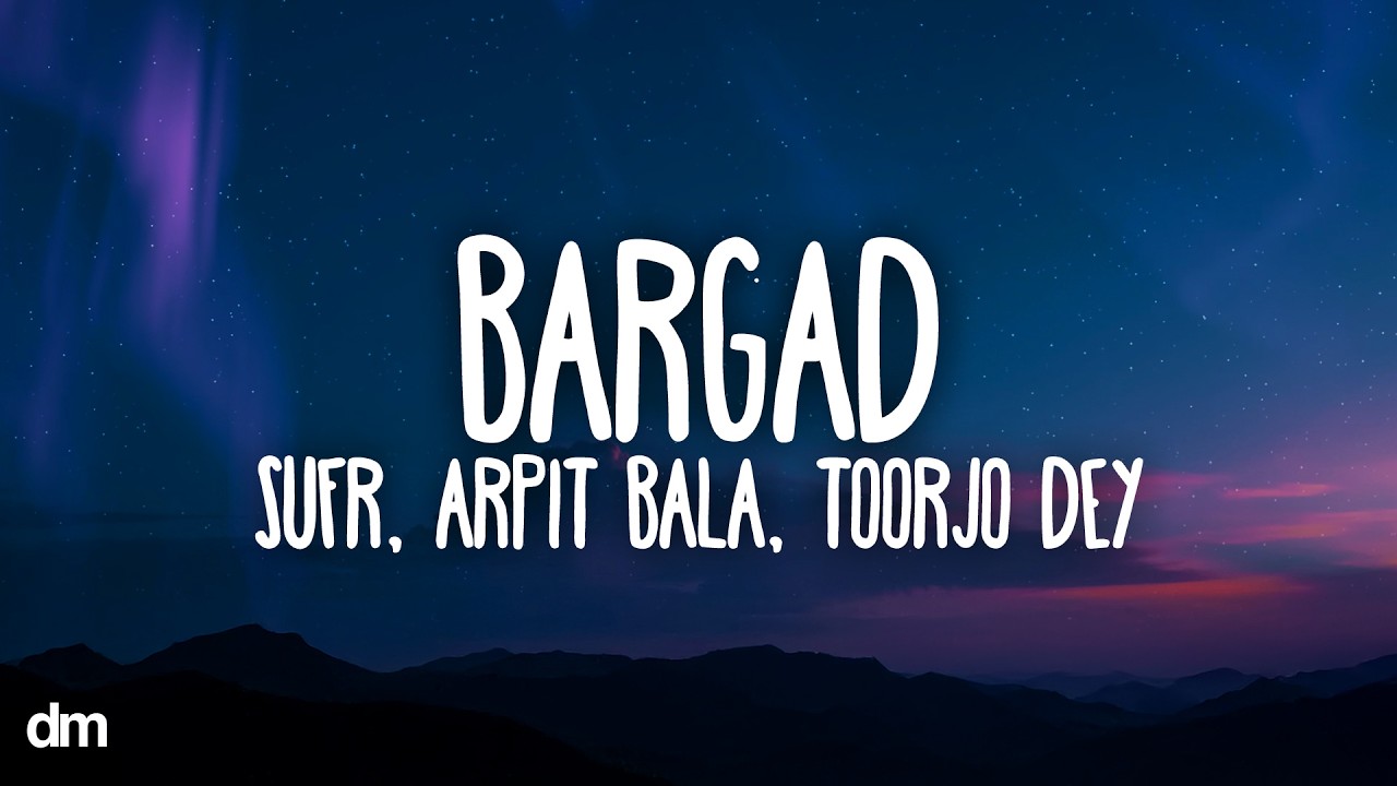 Sufr - Bargad (Lyrics) ft. Arpit Bala, toorjo dey