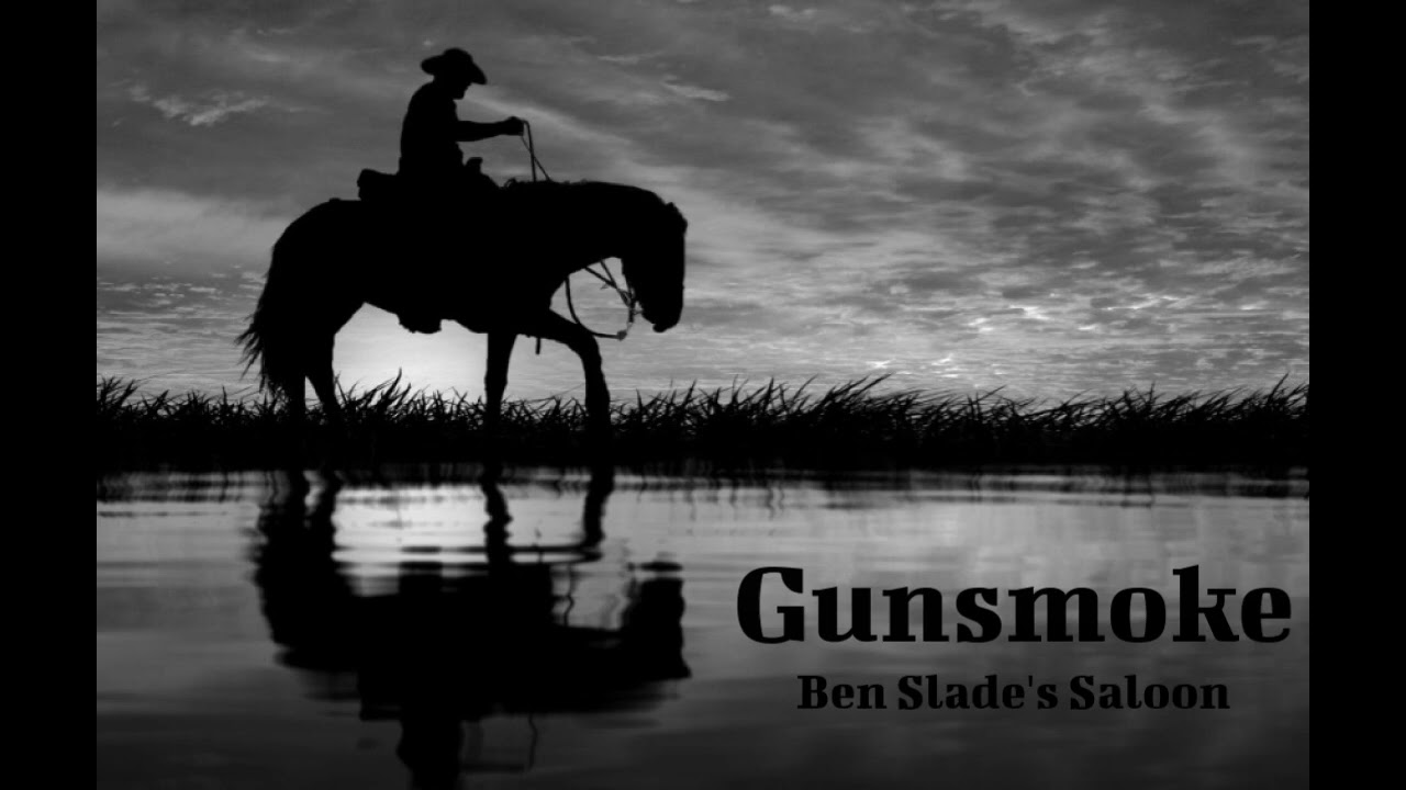 Gunsmoke Ep Ben Slade's Saloon