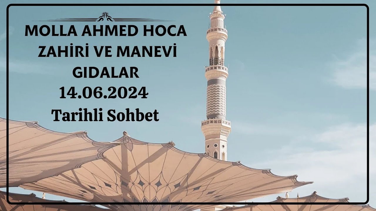 Molla Ahmed Hoca | Zahiri ve Manevi Gıdalar