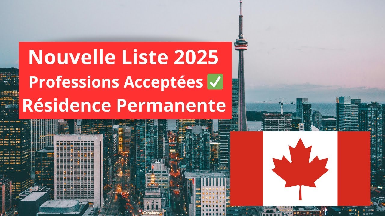 🚨 Nouvelle liste m&eacute;tiers 2025 : Le Canada ouvre la r&eacute;sidence permanente &agrave; plus de candidats ! 🇨🇦