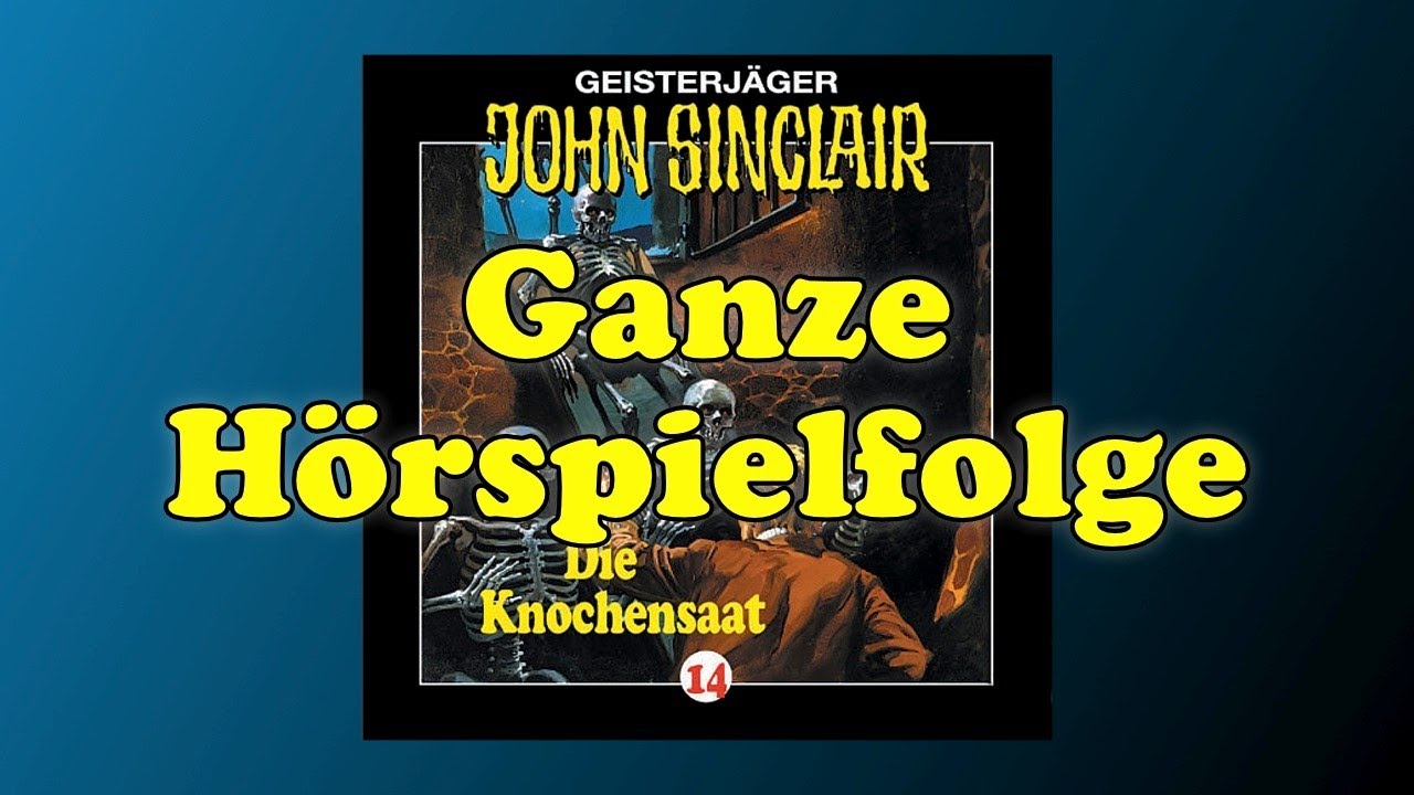 Die Knochensaat - John Sinclair Folge 14 - Ganze Hörspielfolge