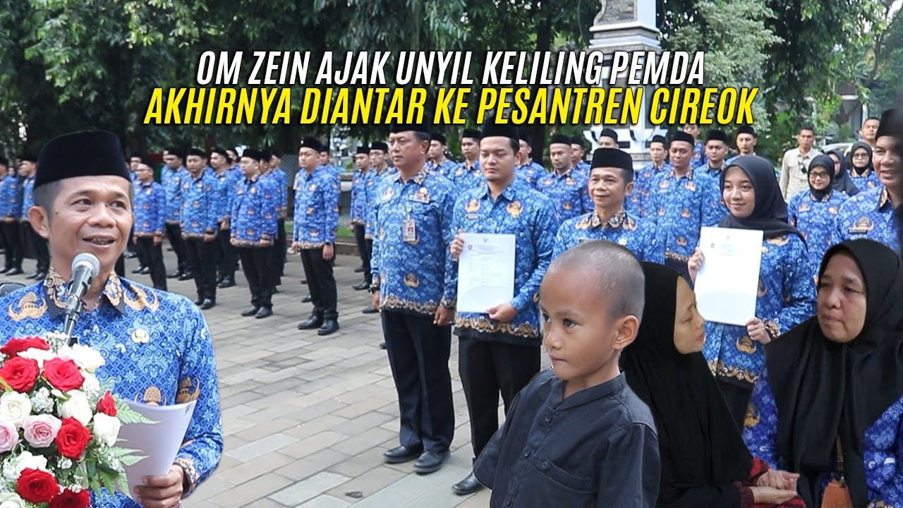 OM ZEIN AJAK UNYIL KELILING PEMDA DAPAT BANYAK HADIAH - AKHIRNYA DIANTAR KE PESANTREN CIREOK