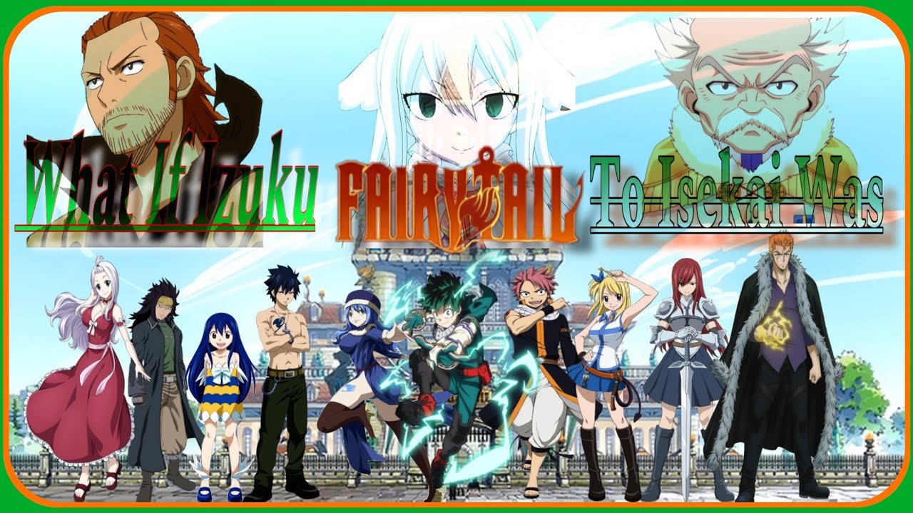 What if Deku was in Fairy Tail part 0: Welcome to Fairy Tail (My Hero Academia x Fairy Tail)