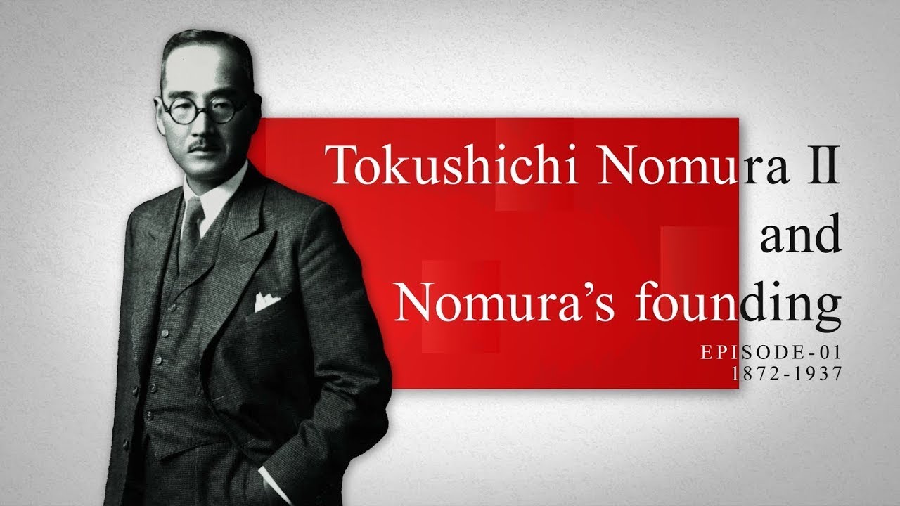 Episode 1 &ldquo;Tokushichi Nomura II and Nomura&rsquo;s founding&rdquo;