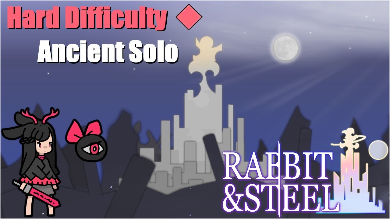 【Rabbit & Steel】Hard Ancient Clear (Solo)