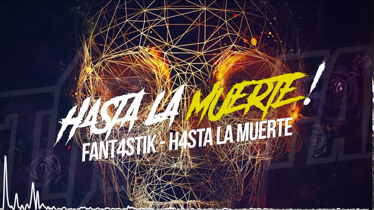 Fant4stik-H4sta la muerte