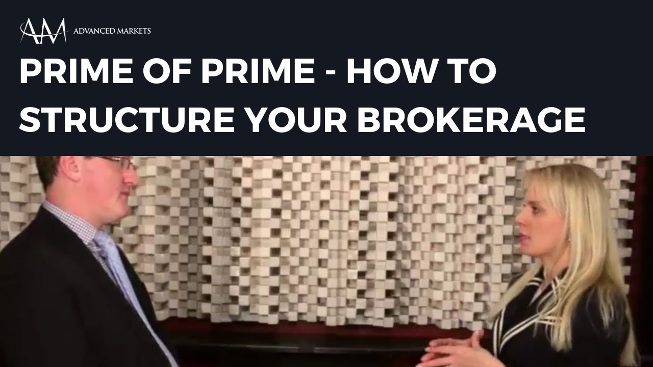 Prime of Prime Brokerage - How to Structure Your Brokerage | FinanceFeeds | Advanced Markets