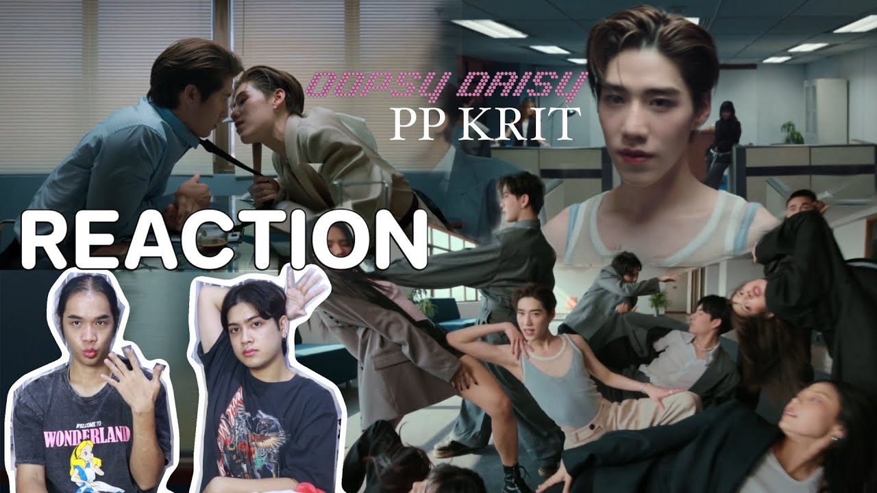 ติ่งไปเรื่อยพารีแอค PP Krit - Oopsy Daisy  MV l Reaction