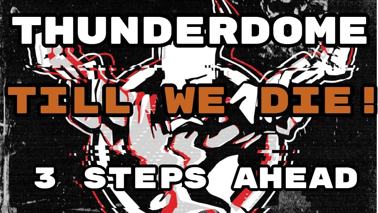 Thunderdome Till We Die! (26 years of Hardcore) from 3 Steps Ahead with a Oldschool Mix